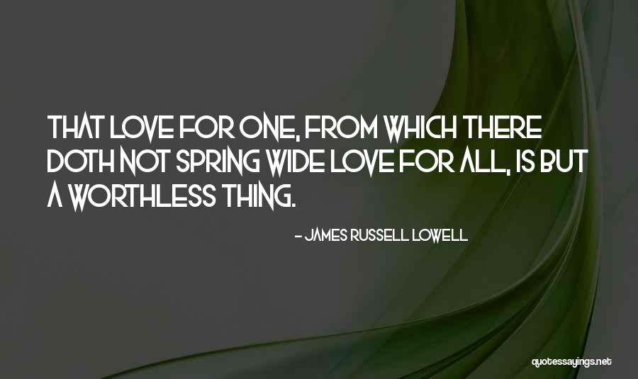 Worthless Love Quotes By James Russell Lowell Worthless Love Quotes By James Russell Lowell