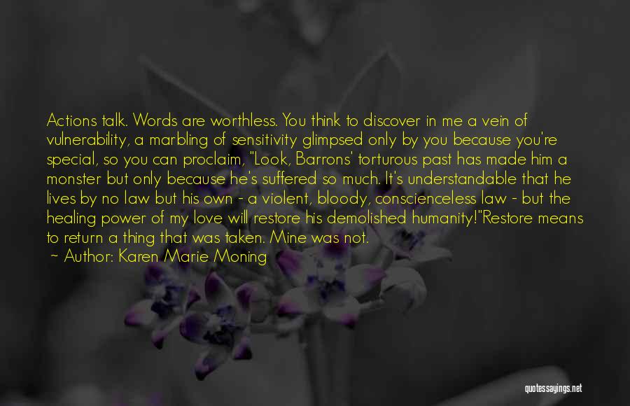 Worthless Love Quotes By Karen Marie Moning