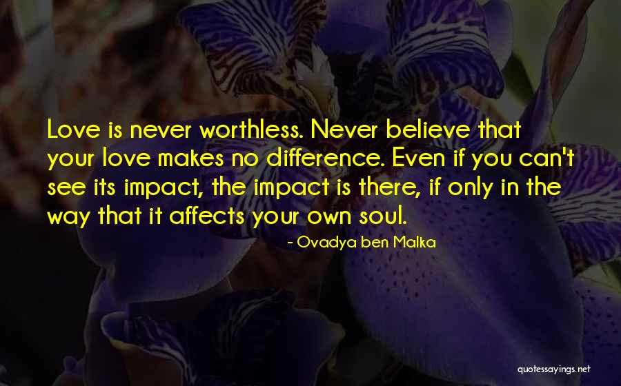 Worthless Love Quotes By Ovadya Ben Malka