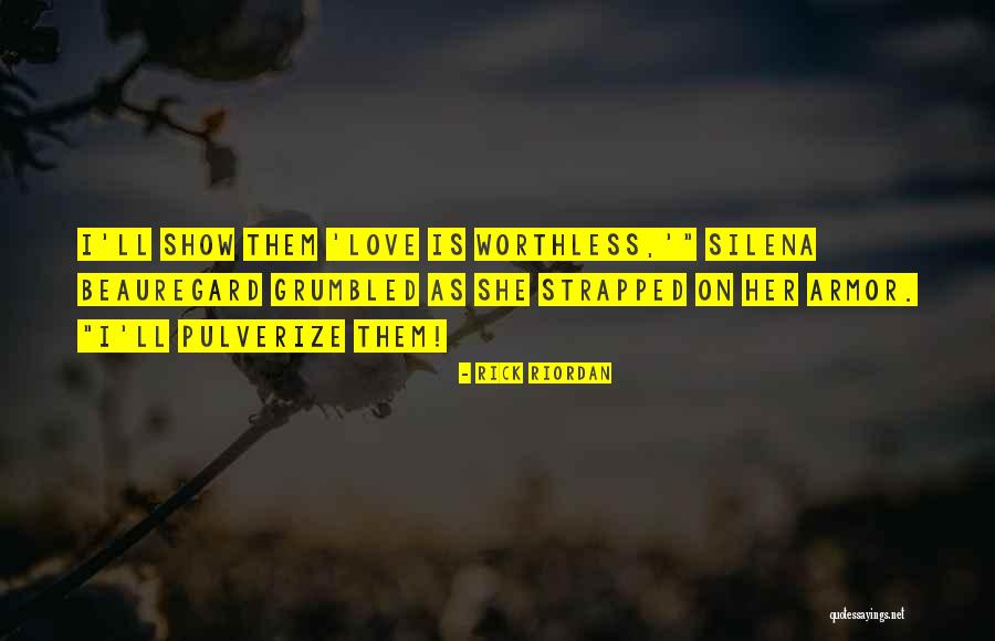 Worthless Love Quotes By Rick Riordan Worthless Love Quotes By Rick Riordan
