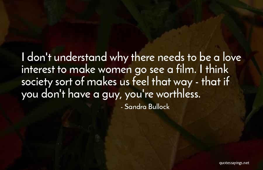 Worthless Love Quotes By Sandra Bullock