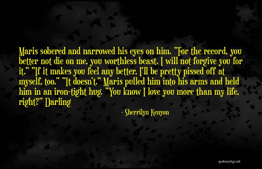 Worthless Love Quotes By Sherrilyn Kenyon Worthless Love Quotes By Sherrilyn Kenyon