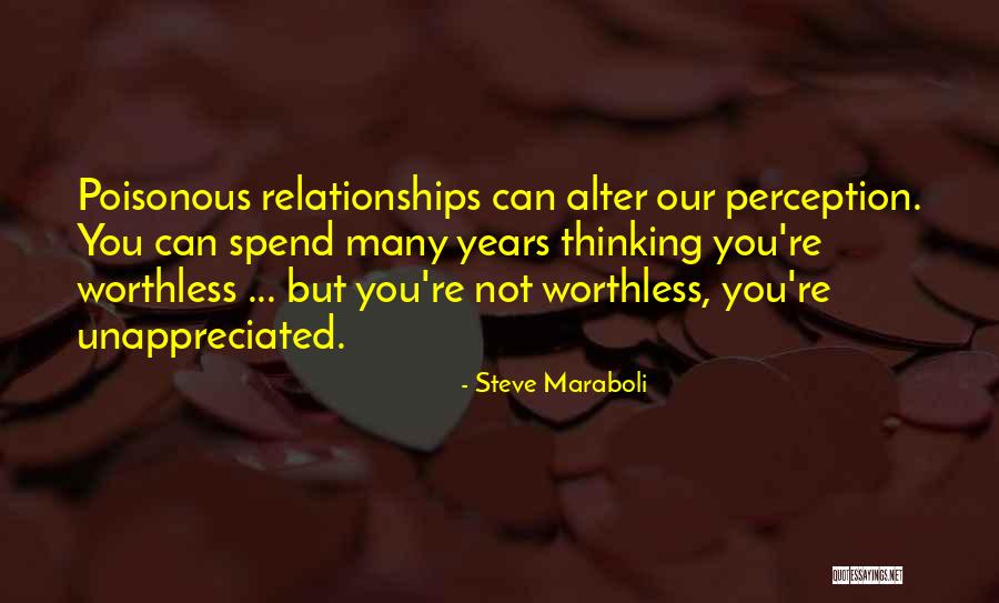Worthless Love Quotes By Steve Maraboli Worthless Love Quotes By Steve Maraboli
