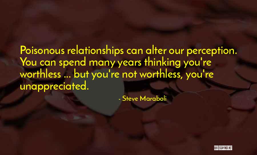 Worthless Love Quotes By Steve Maraboli