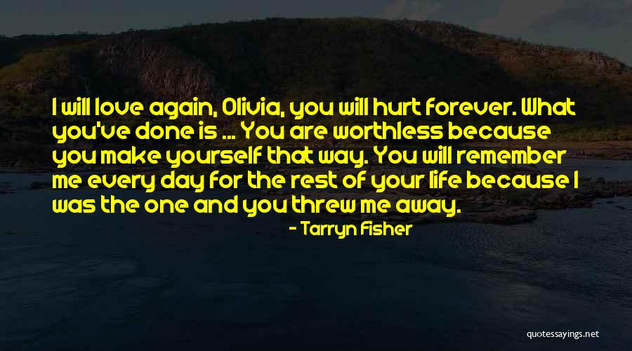 Worthless Love Quotes By Tarryn Fisher