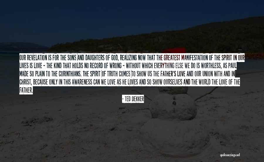 Worthless Love Quotes By Ted Dekker Worthless Love Quotes By Ted Dekker