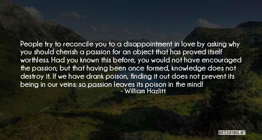 Worthless Love Quotes By William Hazlitt Worthless Love Quotes By William Hazlitt