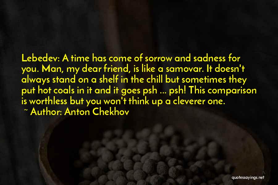 Worthless Man Quotes By Anton Chekhov