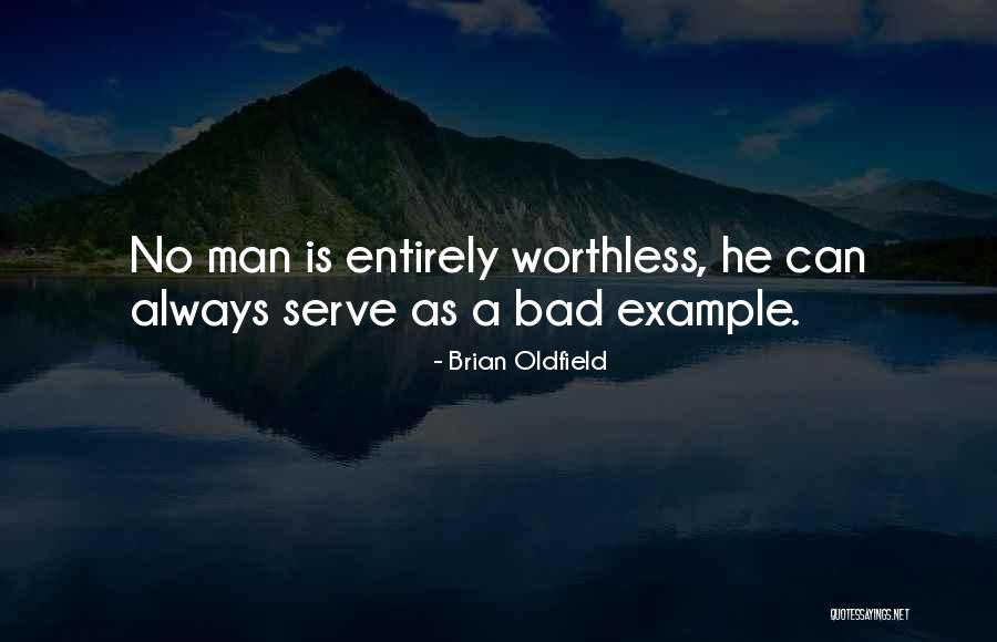 Worthless Man Quotes By Brian Oldfield