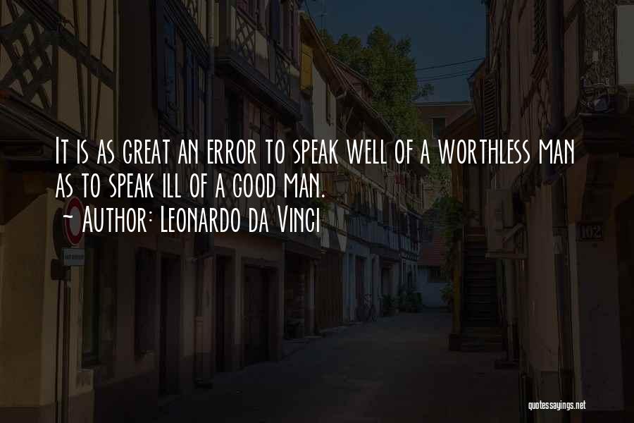 Worthless Man Quotes By Leonardo Da Vinci