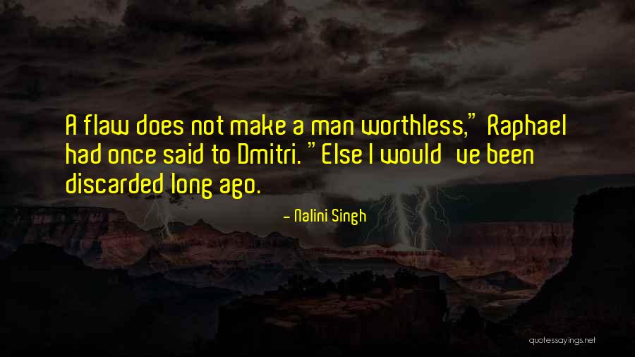 Worthless Man Quotes By Nalini Singh