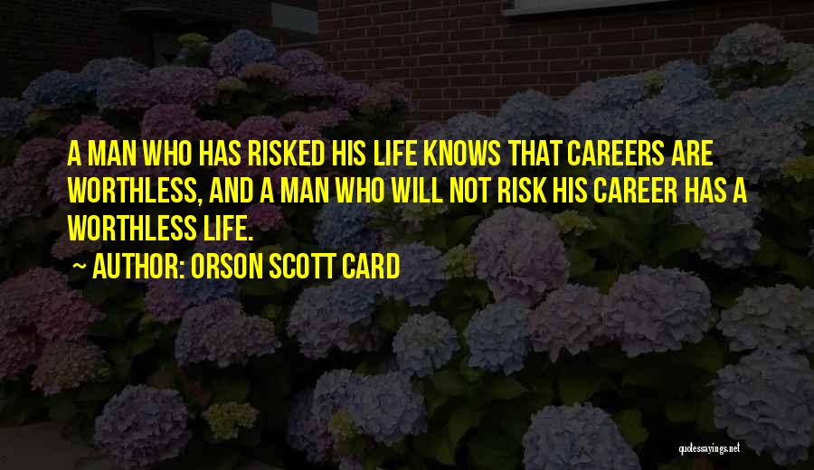 Worthless Man Quotes By Orson Scott Card