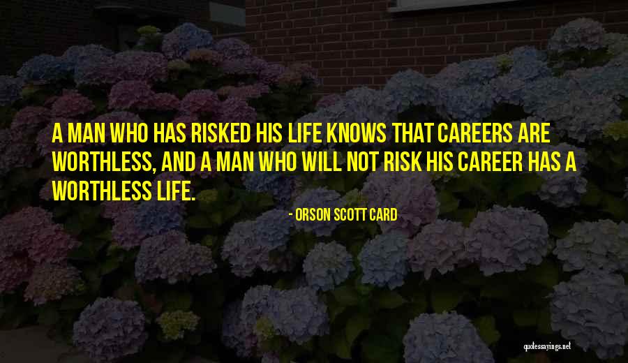 Worthless Man Quotes By Orson Scott Card