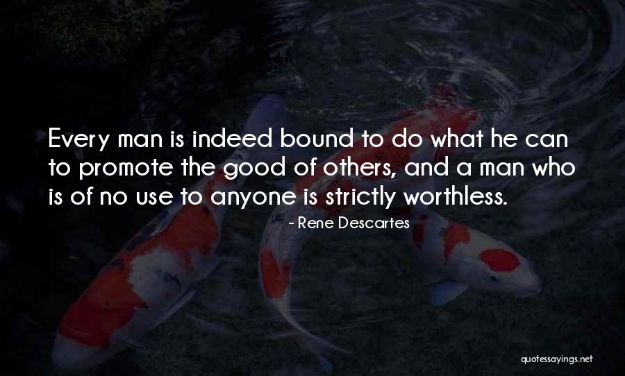 Worthless Man Quotes By Rene Descartes