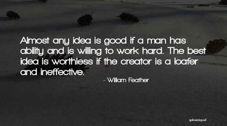 Worthless Man Quotes By William Feather