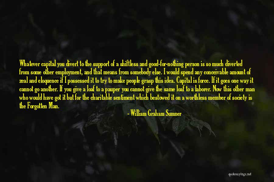 Worthless Man Quotes By William Graham Sumner