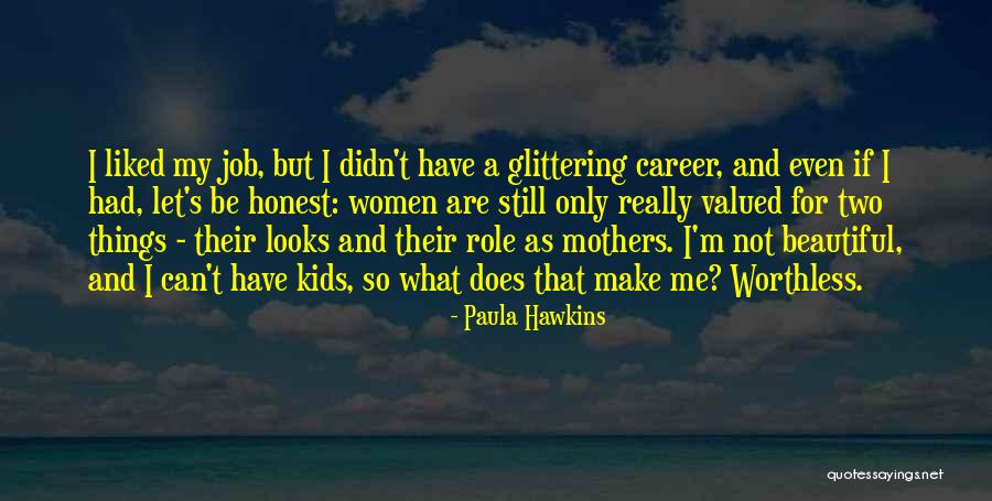 Worthless Mothers Quotes By Paula Hawkins