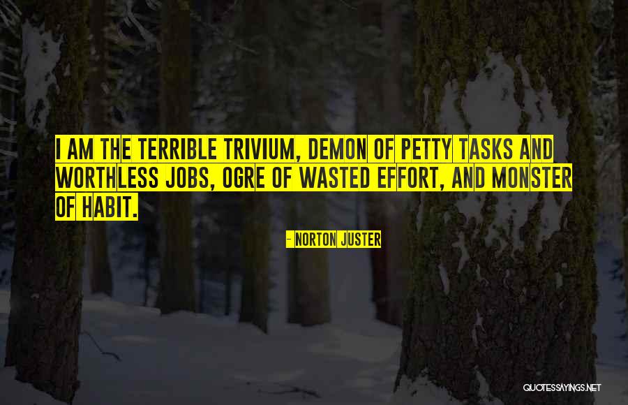 Worthless Of Effort Quotes By Norton Juster Worthless Of Effort Quotes By Norton Juster