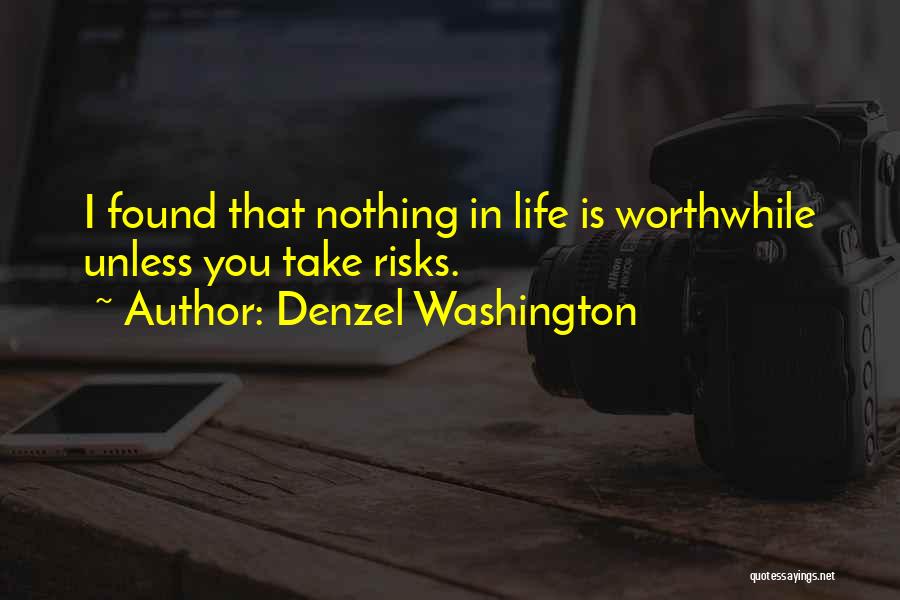 Worthwhile Quotes By Denzel Washington