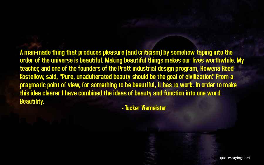 Worthwhile Things Quotes By Tucker Viemeister Worthwhile Things Quotes By Tucker Viemeister