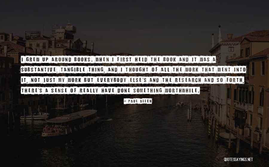 Worthwhile Work Quotes By Paul Allen Worthwhile Work Quotes By Paul Allen
