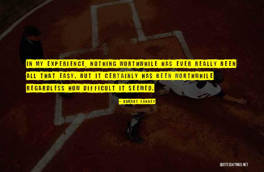 Worthwhile Work Quotes By Robert Fanney Worthwhile Work Quotes By Robert Fanney