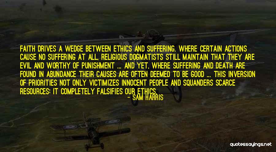 Worthy Causes Quotes By Sam Harris Worthy Causes Quotes By Sam Harris