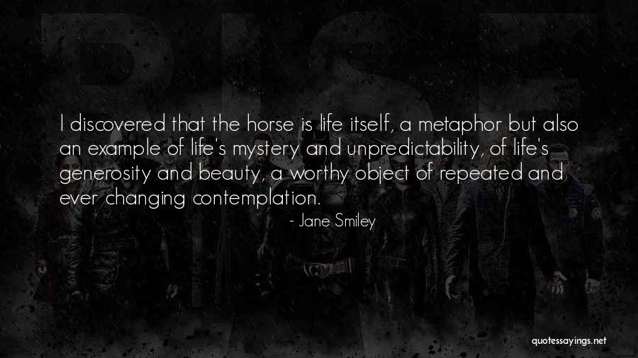 Worthy Of Life Quotes By Jane Smiley