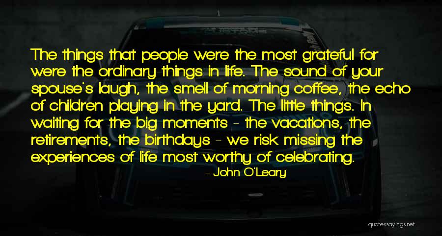 Worthy Of Life Quotes By John O'Leary