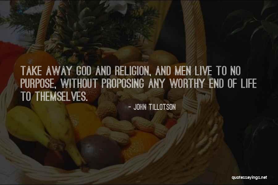 Worthy Of Life Quotes By John Tillotson