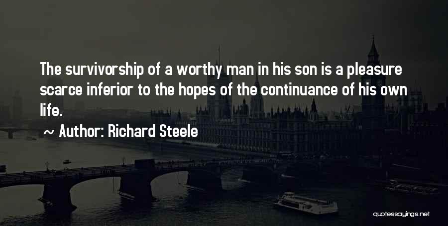 Worthy Of Life Quotes By Richard Steele