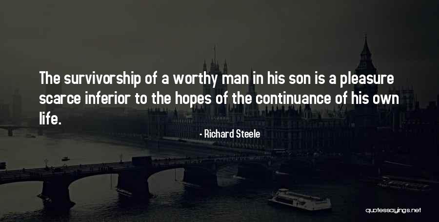 Worthy Of Life Quotes By Richard Steele