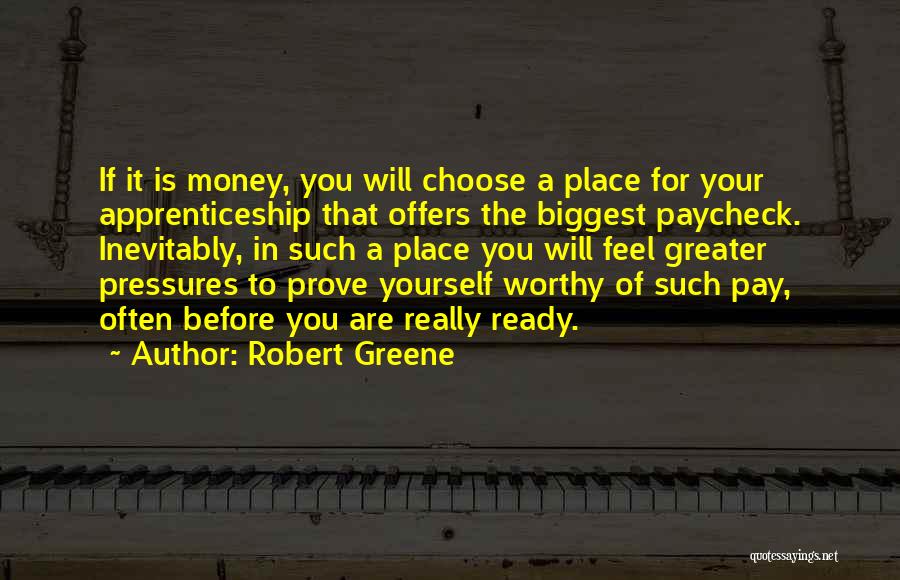 Worthy Of You Quotes By Robert Greene