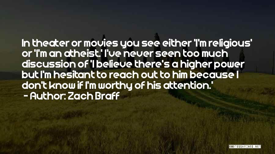 Worthy Of You Quotes By Zach Braff