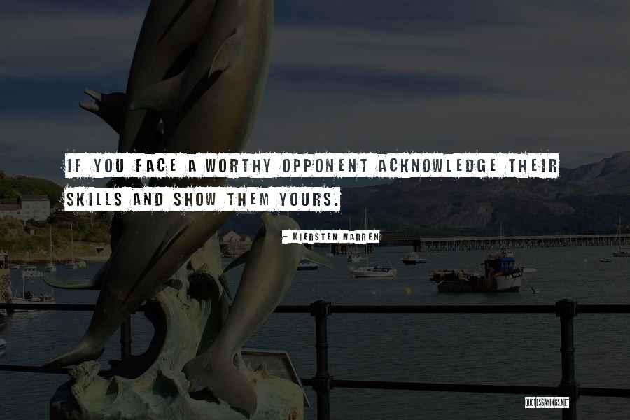 Worthy Opponent Quotes By Kiersten Warren