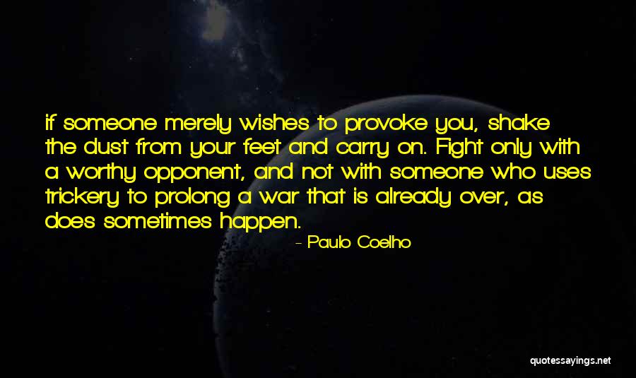 Worthy Opponent Quotes By Paulo Coelho