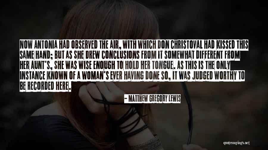 Worthy Woman Quotes By Matthew Gregory Lewis Worthy Woman Quotes By Matthew Gregory Lewis