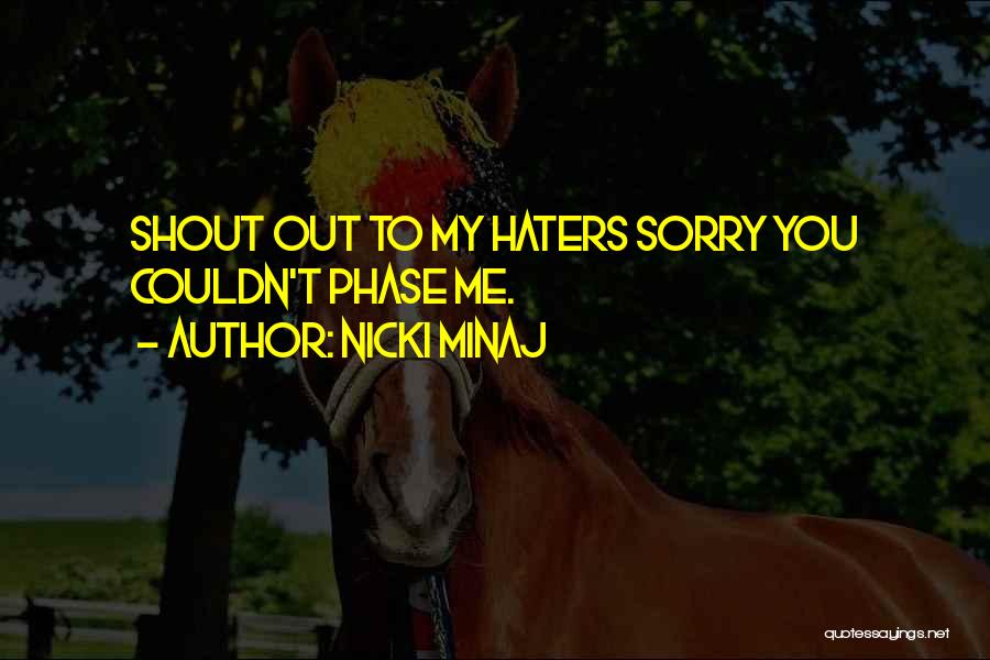 Wortmannin Quotes By Nicki Minaj