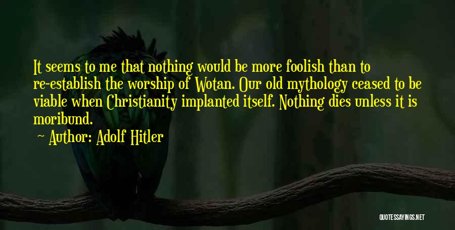 Wotan Quotes By Adolf Hitler