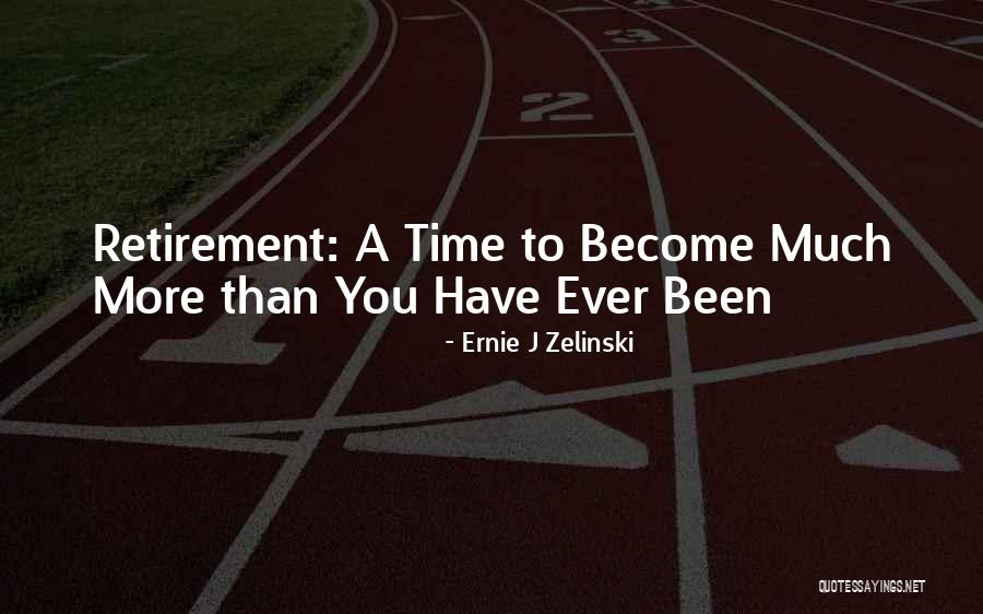 Wotten Waven Quotes By Ernie J Zelinski Wotten Waven Quotes By Ernie J Zelinski