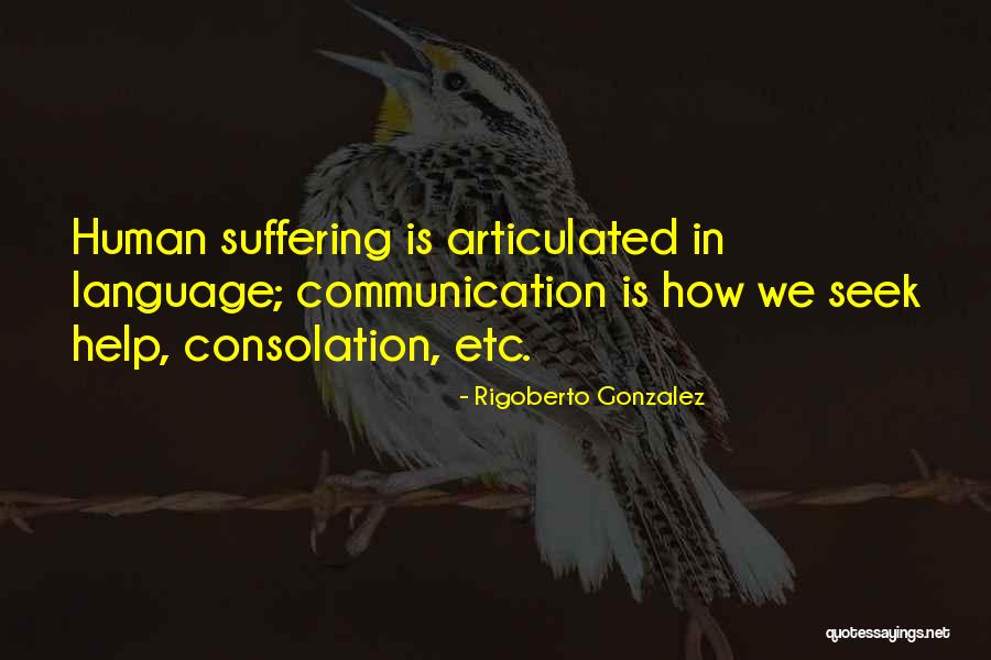 Woudenberg Enterprises Quotes By Rigoberto Gonzalez Woudenberg Enterprises Quotes By Rigoberto Gonzalez