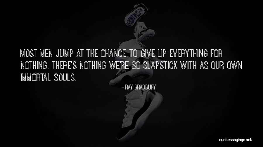 Woukd Quotes By Ray Bradbury Woukd Quotes By Ray Bradbury