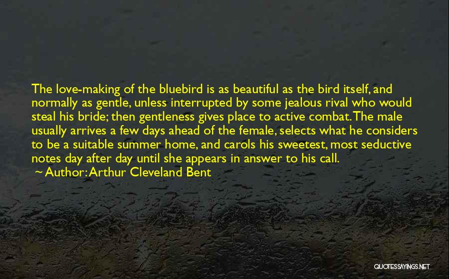 Would Be Bride Quotes By Arthur Cleveland Bent