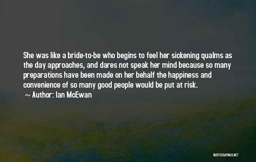 Would Be Bride Quotes By Ian McEwan