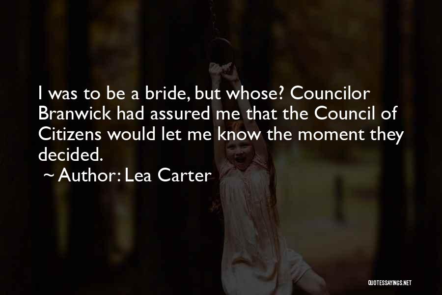Would Be Bride Quotes By Lea Carter