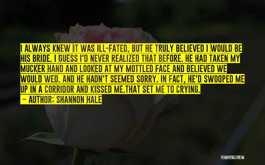 Would Be Bride Quotes By Shannon Hale