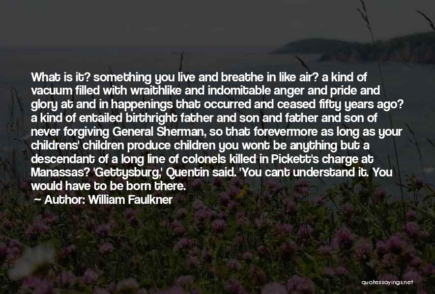 Would Be Father Quotes By William Faulkner Would Be Father Quotes By William Faulkner