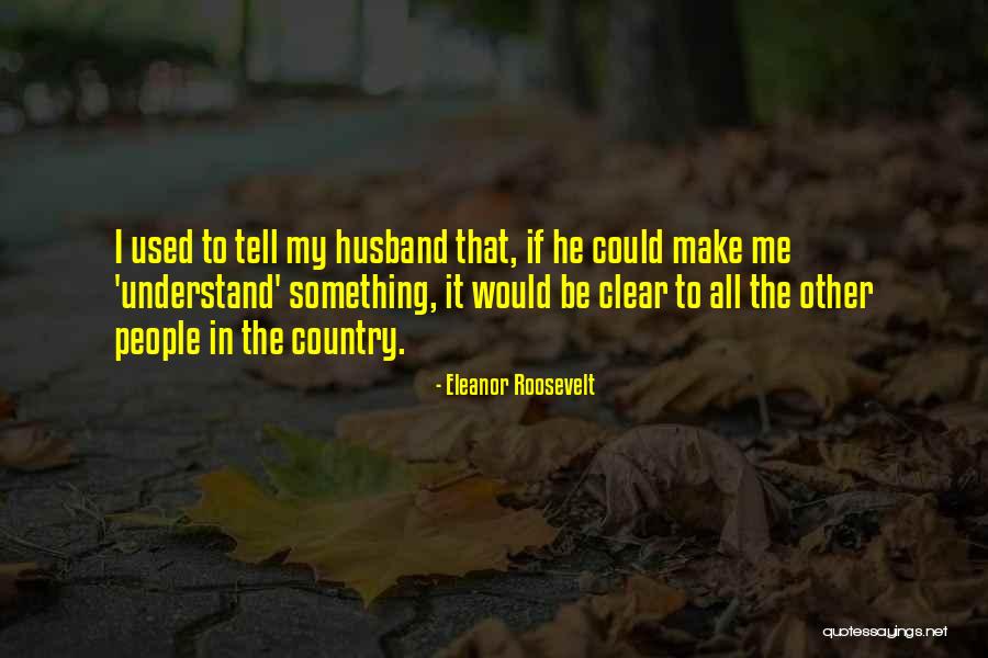 Would Be Husband Quotes By Eleanor Roosevelt