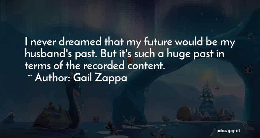 Would Be Husband Quotes By Gail Zappa