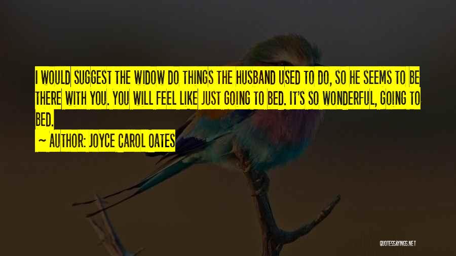 Would Be Husband Quotes By Joyce Carol Oates